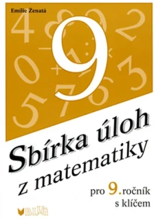 SBÍRKA ÚLOH Z MATEMATIKY PRO 9. ROČNÍK