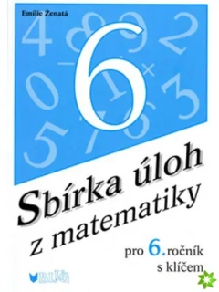 SBÍRKA ÚLOH Z MATEMATIKY PRO 6. ROČNÍK
