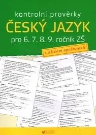 KONTROLNÍ PROVĚRKY ČESKÝ JAZYK PRO 6.7.8.9. ROČNÍK ZŠ