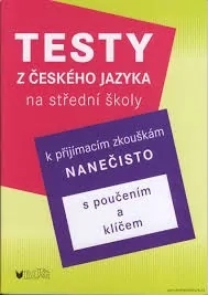TESTY Z ČESKÉHO JAZYKA NA STŘEDNÍ ŠKOLY